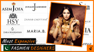 Most Expensive Fashion Designers in Pakistan