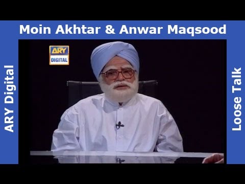 Anwar Maqsood loose talk with moin akhtar