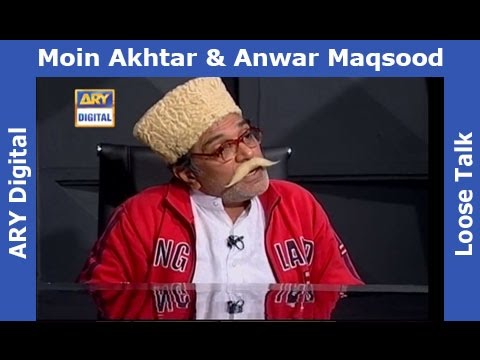 Anwar Maqsood loose talk with moin akhtar