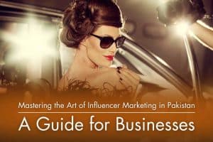 Influencer marketing in pakistan